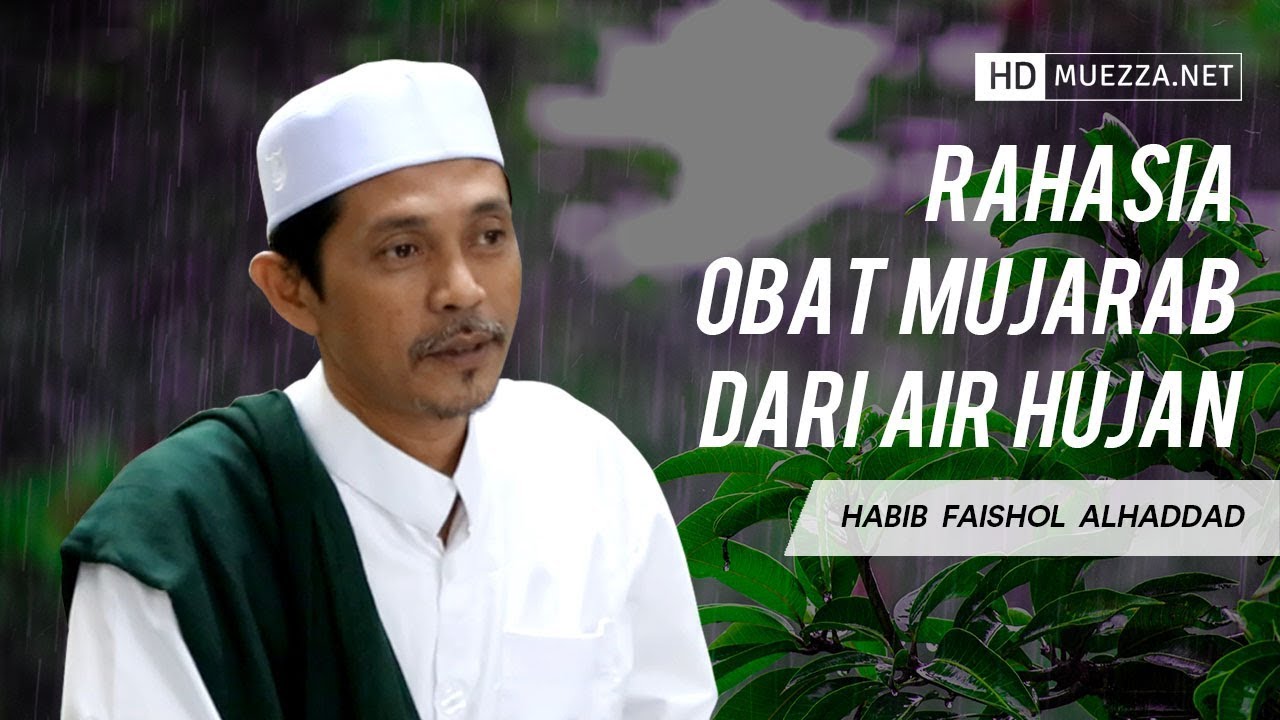 Rahasia Obat Mujarab Dari Air Hujan | Habib Faishol Alhaddad