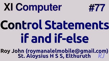 Control statements -if and if-else - Part 1 Chapter 7  +1 Computer Science/Applications