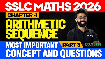 SSLC  Maths 2026 : Arithmetic Sequence / Most Important Concept and Concepts | Part 3 | Xylem SSLC