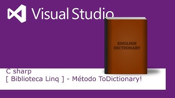 C sharp - [ Biblioteca Linq ] - Método ToDictionary