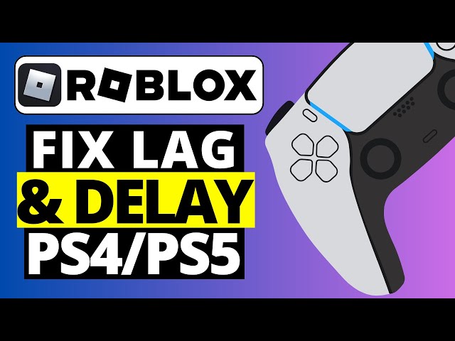 How To Fix Roblox PS4 Slow Loading & Lag Problem