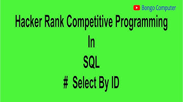 Learn How to Solve Hacker Rank SQL Problem #004 - Select By ID [ DB2, MySQL, Oracle, MS SQL SERVER ]
