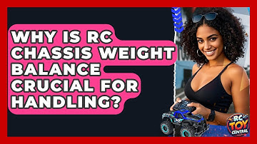 Why is RC chassis weight balance crucial for handling? - RC Toy Central
