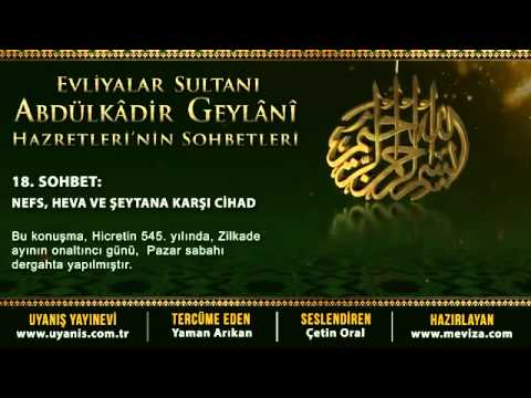 Abdülkadir Geylani Hazretleri'nin Sohbetleri   18 Sohbet  Nefs, Heva ve Şeytana Karşı Cihad