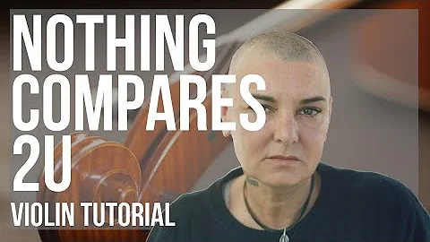 How to play Nothing Compares 2U by Sinead O'Connor on Violin (Tutorial)