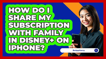How do I share my subscription with family in Disney+ on iPhone? - Be App Savvy