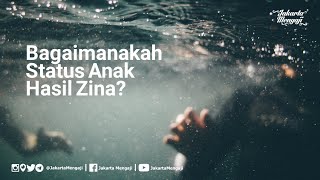 Bagaimanakah Status Anak Hasil Zina? - Ustadz Ahmad Zainuddin, Lc