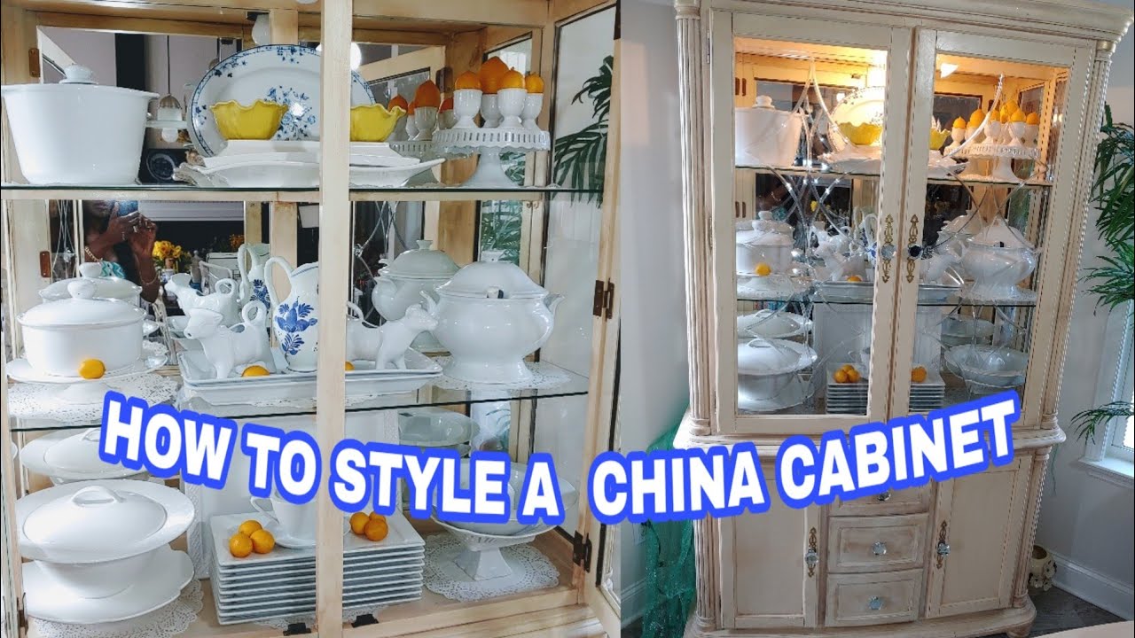 HOW TO  STYLE A   CHINA CABINET