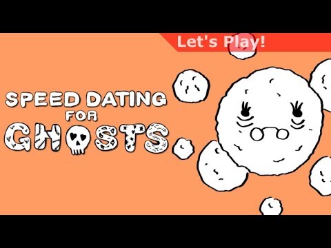 Letu0027s Play: Speed Dating for Ghosts