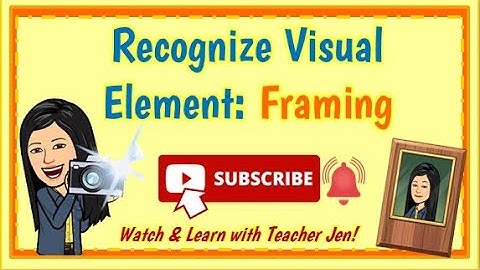 MELC-Based Grade 6 Quarter 1 Module 2 Lesson Recognize the Elements of Visual Media: FRAMING