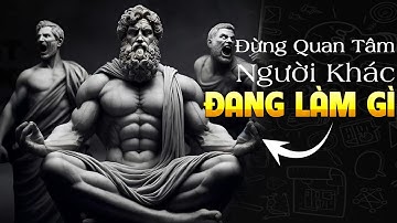 TIẾT LỘ CHẤN ĐỘNG 10 Bài Học Tư Duy Khắc Kỷ Vô Giá Của Marcus Aurelius - Tư Duy Khắc Kỷ