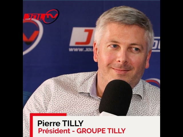 JDL TV INTERVIEW _ Pierre TILLY Président - GROUPE TILLY