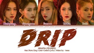 HINAPIA (희나피아) - DRIP (Han|Rom|Eng) Color Coded Lyrics/한국어 가사