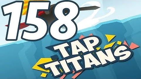 Tap Titans - Gameplay Walkthrough Part 158 - Prestige 24 (iOS, Android)