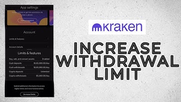 How to Increase Withdrawal Limit on Kraken Wallet 2022? (Easy Process)