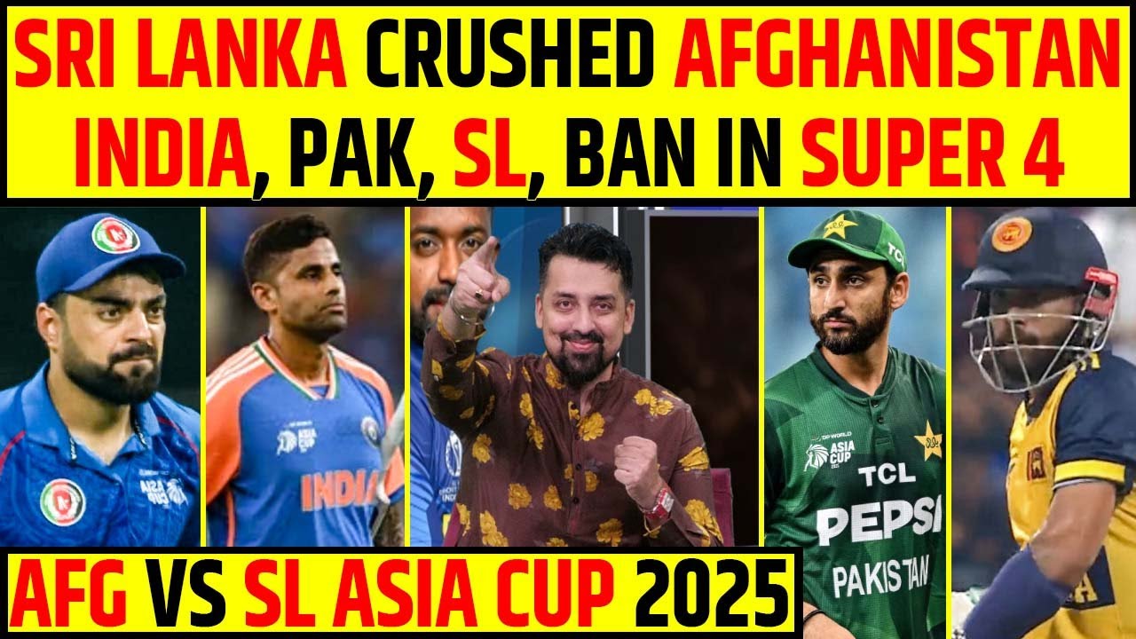 🔴AFG VS SL ASIA CUP LIVE: SRI LANKA CRUSHED AFGHANISTAN | IND, PAK, SL, BAN IN SUPER 4!