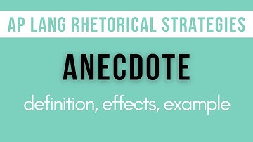 Anecdotes: Explanation, Effects, Example | AP Lang Rhetorical Strategies