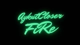 Gamze Ökten - Fİre (Aykut Closer Remix)