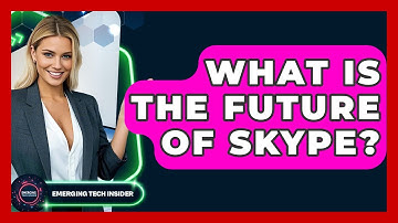 What Is The Future Of Skype? - Emerging Tech Insider