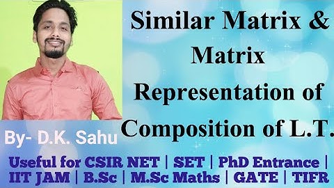 Linear Transformation & Their Properties-9 ( Similar Matrix | Matrix Representation of Composition )
