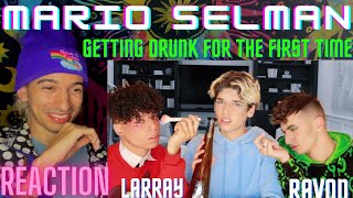 GETTING DRUNK FOR THE FIRST TIME! (ft. LARRAY & RAVON) MARIO SELMAN | REACTION
