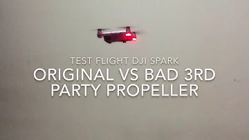 Test flight DJI Spark original vs bad 3rd party propeller