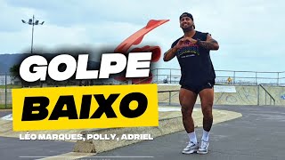 🎵🎶GOLPE BAIXO🎵🎶 - 🎙🎤LÉO MARQUES, OH POLÊMICO, ADRIEL🎙🎤 |Coreografia Fernando Bugalho 