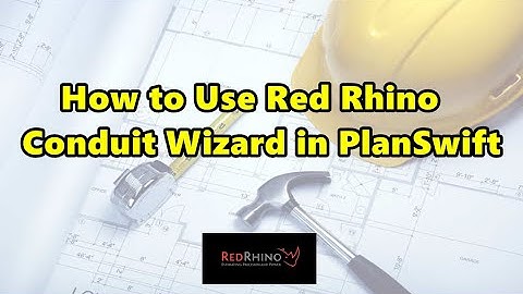 Video 2 How to Use Red Rhino Conduit Wizard in PlanSwift