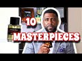 10 MASTERPIECE FRAGRANCES/ TOP 10 FRAGRANCES IN MY COLLECTION