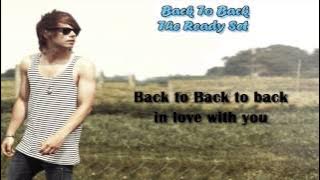 back to back - The ready set (with Lyrics)