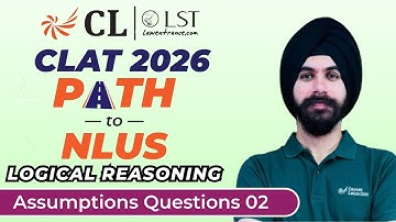 CLAT 2026: Logical Reasoning | Assumptions Questions - 02 | CLAT 2026 Preparation