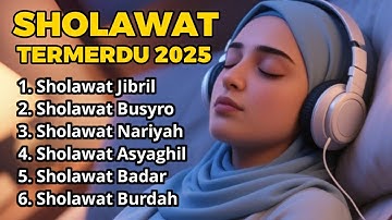 SHOLAWAT NABI MERDU TERBARU 2025 TANPA IKLAN  PENYEJUK HATI - LAGU SHOLAWAT TERPOPULER 2025