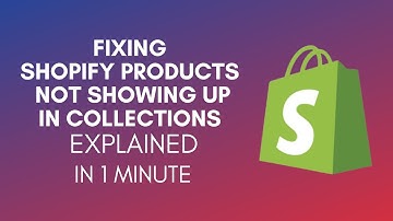 How To Fix Shopify Products Not Showing Up In Collections Page (2025)