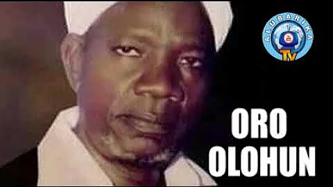 ORO OLOHUN (AL-QURAN THE HIDDEN SECRETS OF ALLAH) By Sheikh Adam Abdullahi Al-Ilory R.T.A