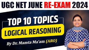 TOP 10 TOPICS OF LOGICAL REASONING | UGC NET PAPER 1 LOGICAL REASONING | NET PAPER 1 BY MAMTA MA