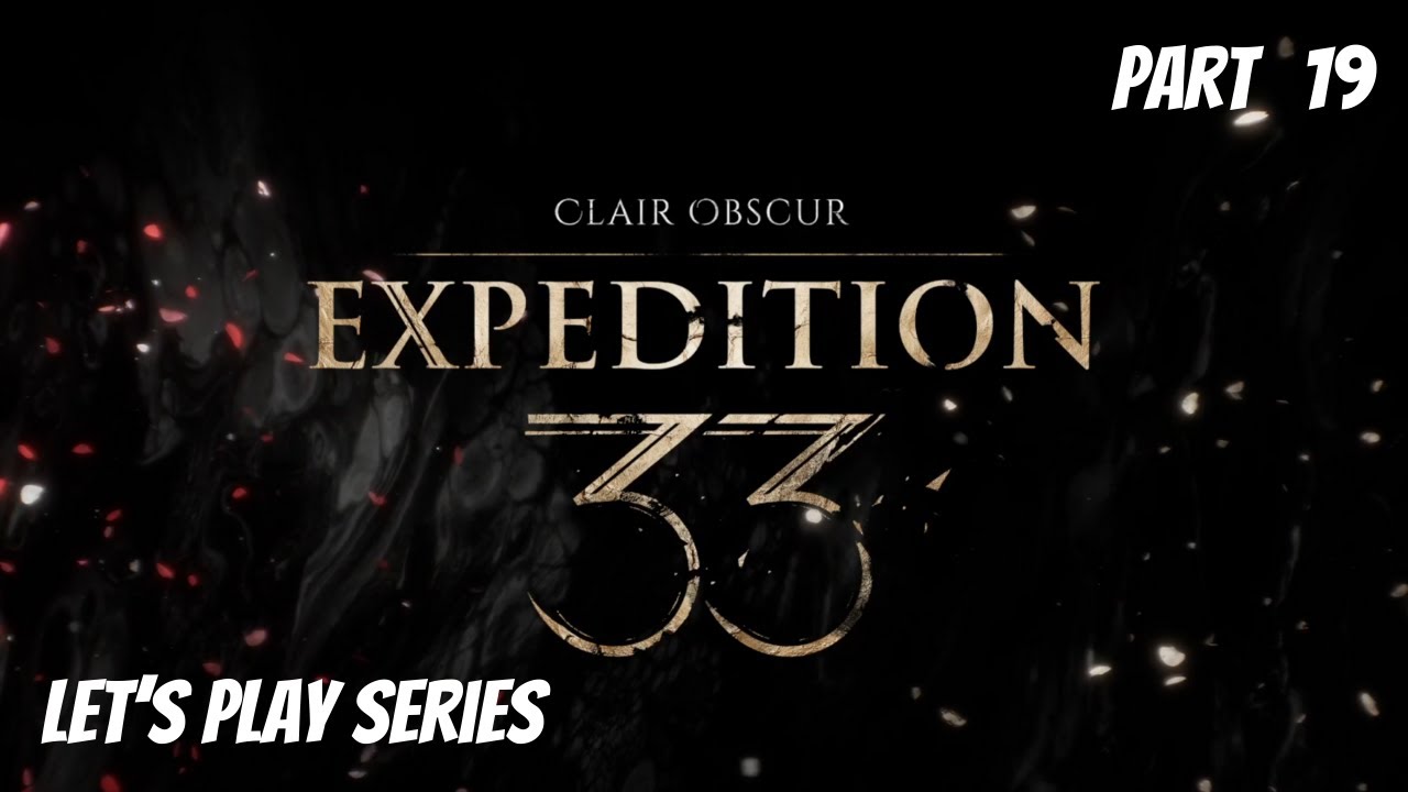 Clair Obscur: Expedition 33 | Let's Play Part 19 | Fort Ruins
