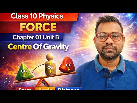 ICSE PHYSICS CLASS10 Chapter-1 (Unit B) CENTRE OF GRAVITY - YouTube