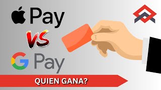 Google Pay vs Apple Pay: Cual es mejor?