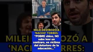 Milei destrozó a ‘Nacho’ Torres: “POBRE chico, NO sabe leer un contrato, es víctima del deterioro