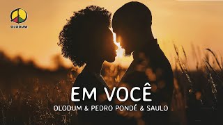 Em Você - Olodum, Pedro Pondé E Saulo Resimi