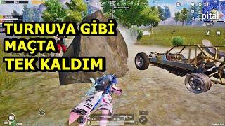 TURNUVA GİBİ MAÇTA TEK BAŞIMA KALDIM ! MÜTHİŞ MAÇ PUBG MOBİLE