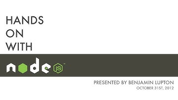 Talk: Hands on with Node.js / Beginner Guide / Getting Started