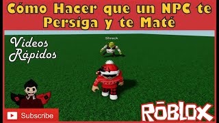 Cómo Hacer que un NPC te Persiga y te Asesine - Tutoriales Rápidos [ROBLOX STUDIO]