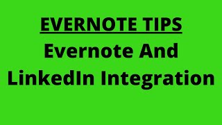 Evernote and LinkedIn Integration (New)