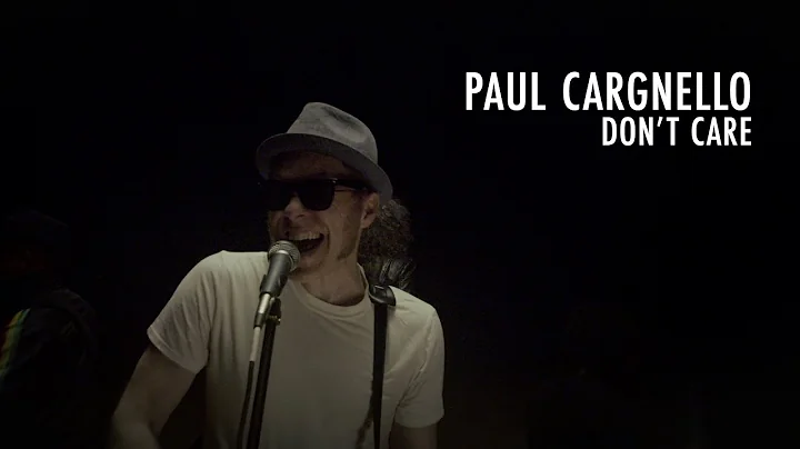 Paul Cargnello - Don't Care (Official Music Video)