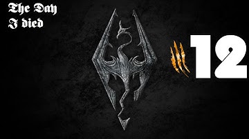 The Day I died - Modded Skyrim (Part 12)