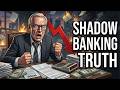 The Shadow Banking System That Secretly Controls the World Economy