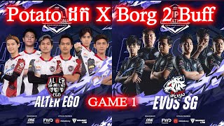 GAME 1 Alter Ego VS EVOS SG Potato ដក X-Borg 2 Buff MPLI | @mvpstudiomlbb