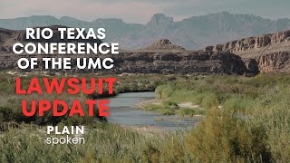 Rio Texas Conference  Lawsuit Update & Final Disaffiliations
