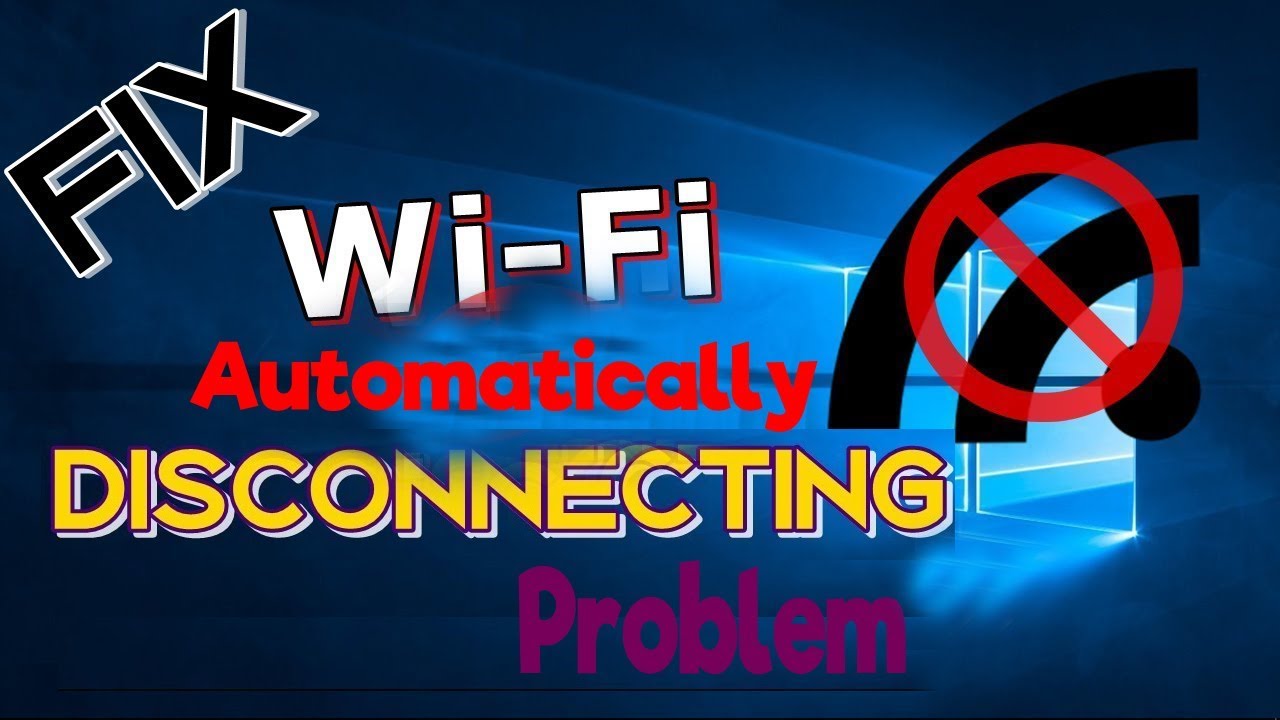 Fix WIFI Disconnects Automatically In Windows 10 By Simply YouTube